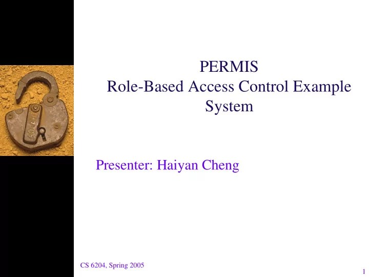 [PPT] PERMIS RoleBased Access Control Example System Presenter