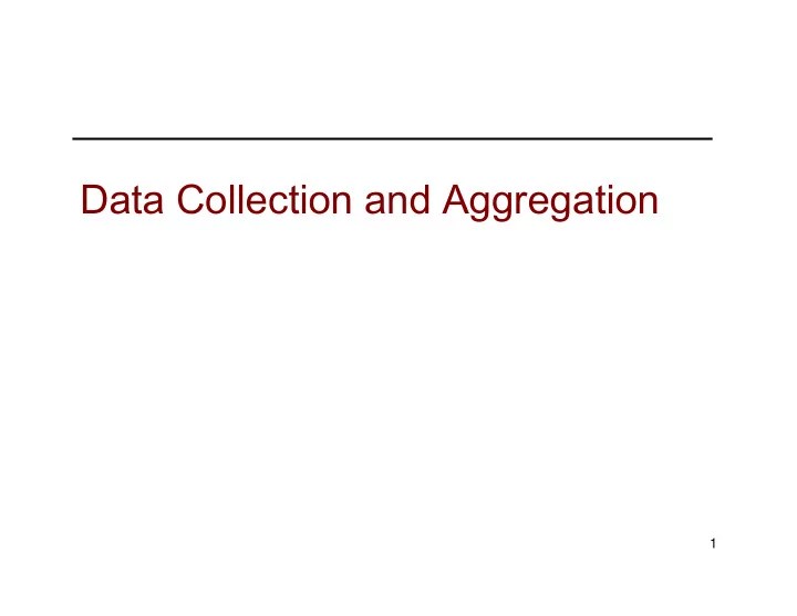 [PPT] Data Collection and Aggregation 1 Challenges data Data type