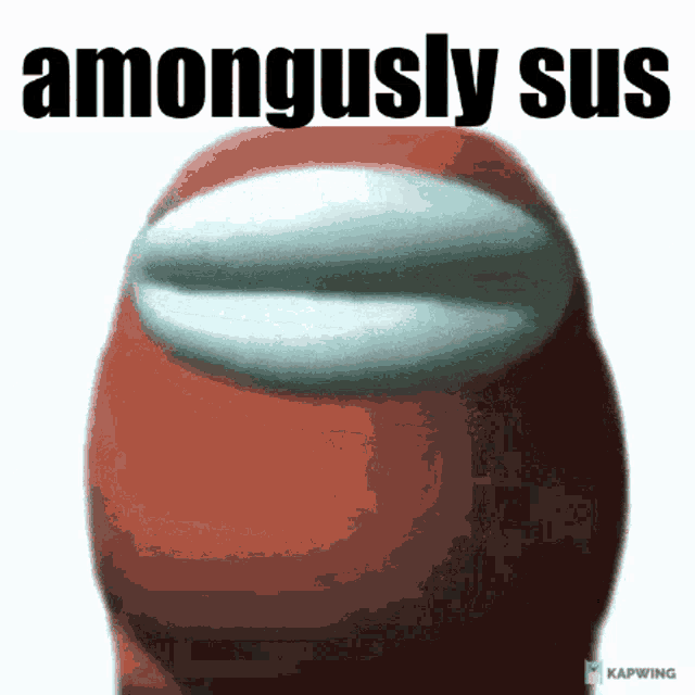 Sus GIF Sus Discover & Share GIFs