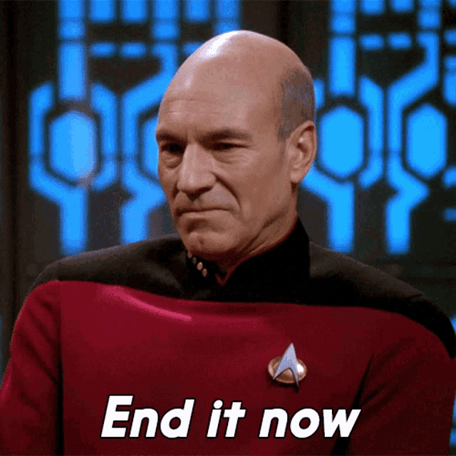 End It Now Picard GIF End It Now Picard Star Trek Discover & Share GIFs