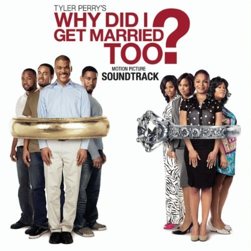 Why Did I Get Married Too? 2010 Soundtrack — all movie