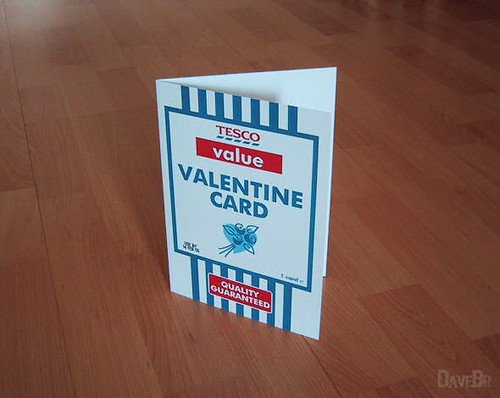 The Tesco Value Valentine Card I made the card for, errr..… Flickr