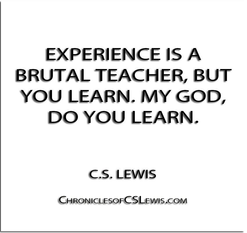 ''Experience is a brutal teacher, but you learn. My God, d… Flickr