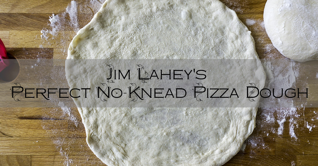 Jim Lahey's Perfect NoKnead Pizza Dough [For Thin Crust Pizzas]