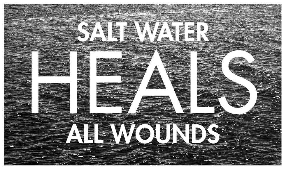salt water heals all wounds Catherine Roach Flickr