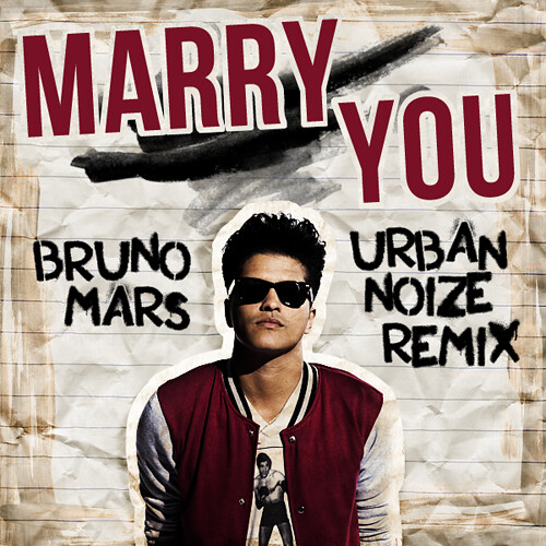 Bruno Mars Marry You (Urban Noize Remix) [Alternate Cove… Flickr