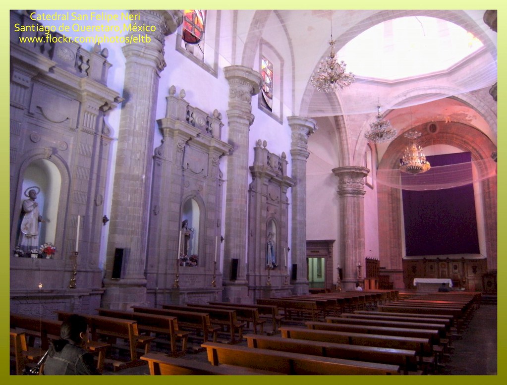 Catedral San Felipe Neri (Santiago de Queretaro) Estado de… Flickr