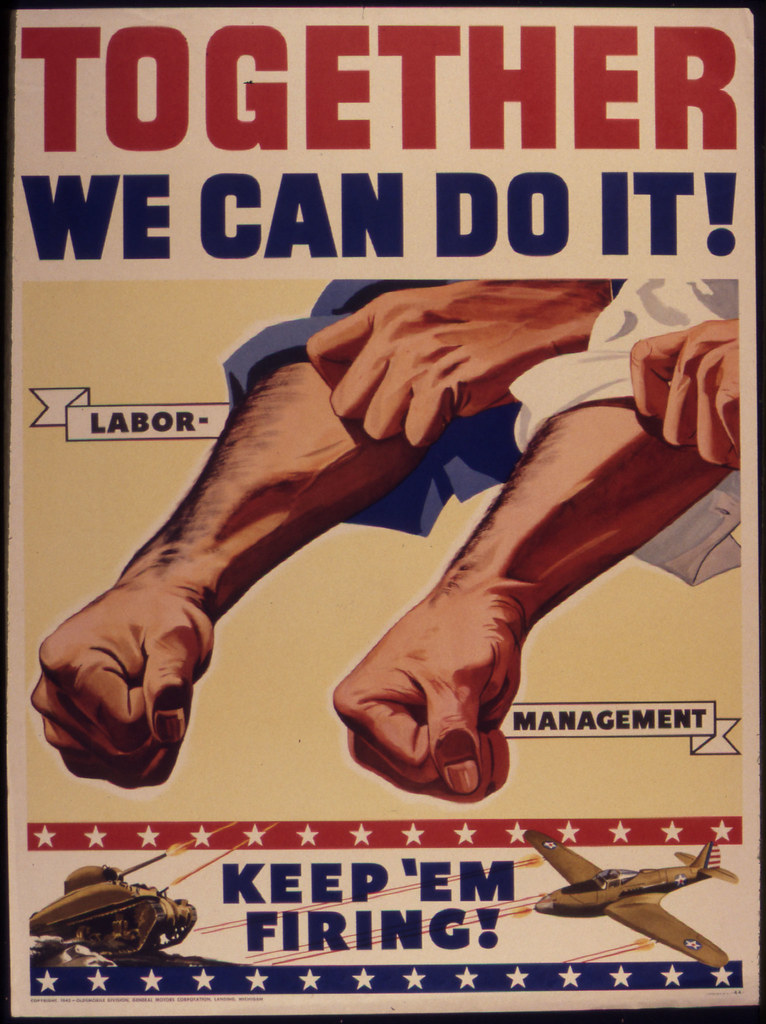 "Together We Can Do It! Labor. Management. Keep `Em Firing… Flickr