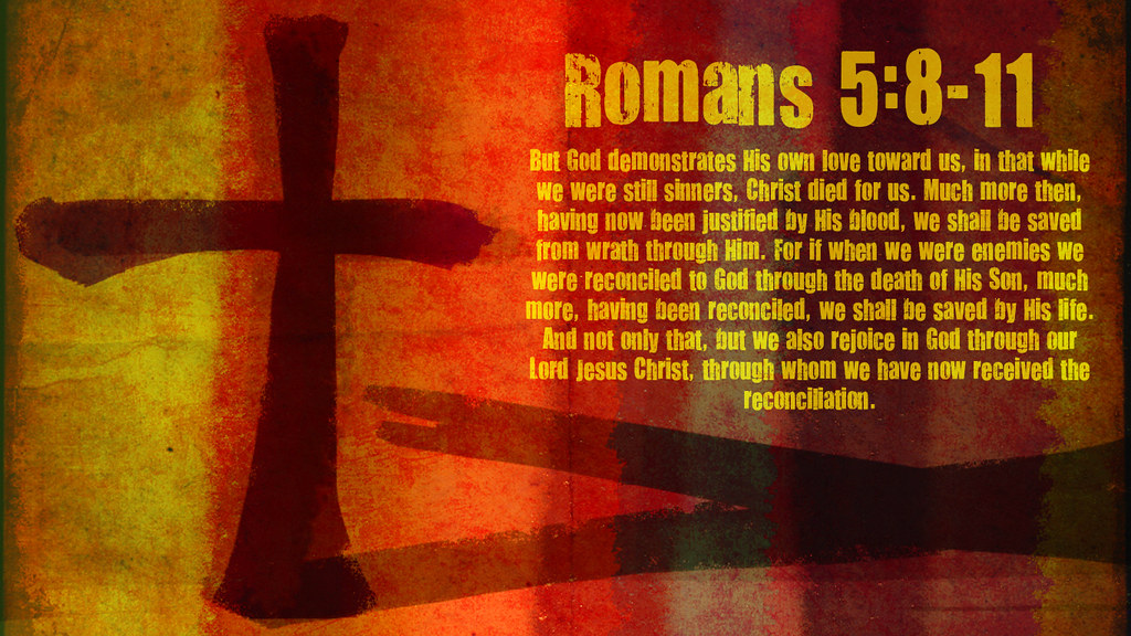 Romans 58 Romans 5811 8 But God demonstrates His own lo… Flickr