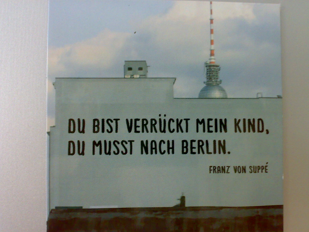 Du bist verrückt mein Kind, du musst nach Berlin. Basti Hirsch ッ Flickr