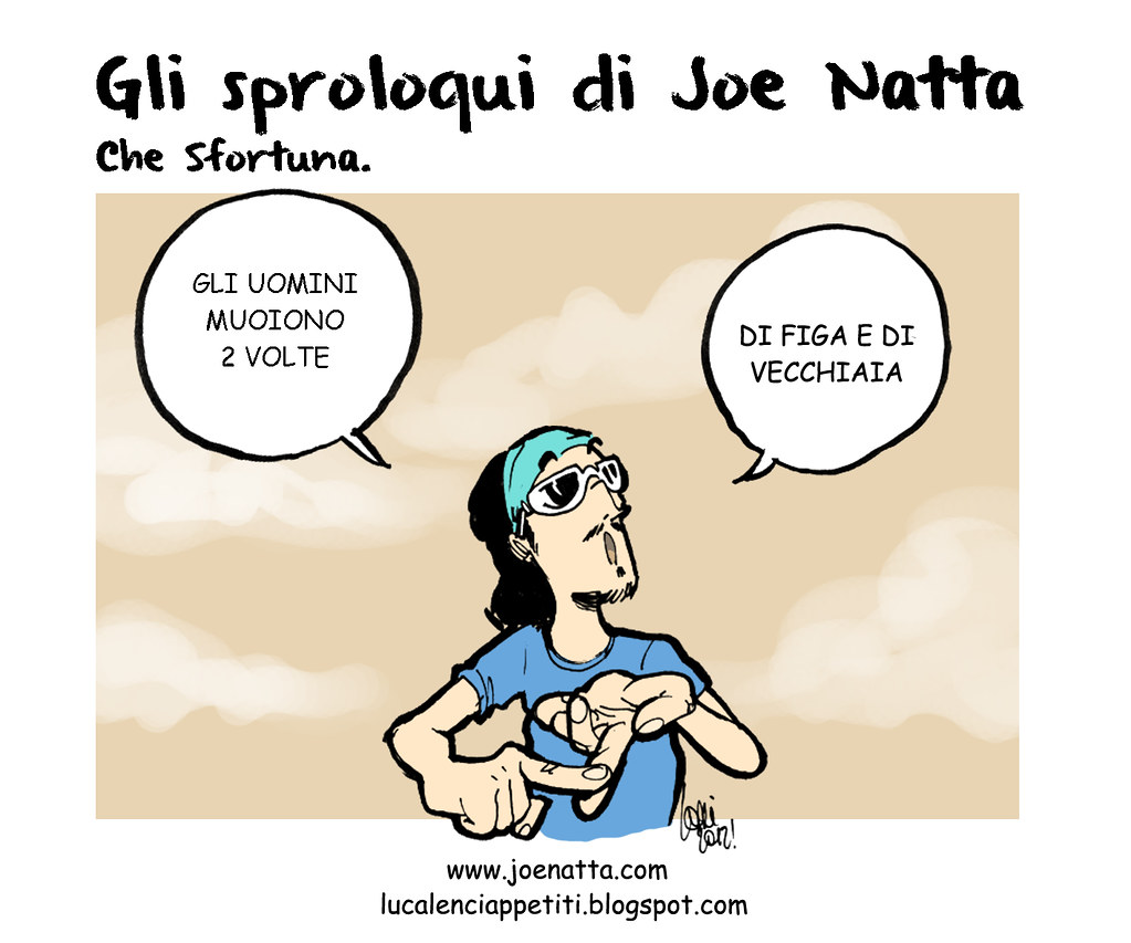 LE DI JOE NATTA "Che sfortuna" GLI SPROLOQUI DI… Flickr