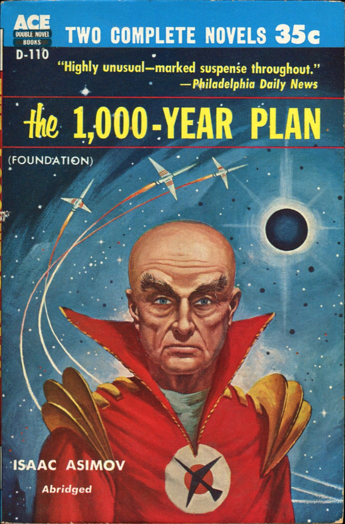 Isaac Asimov, The 1,000 Year Plan [Foundation]. Ace, 1955… Flickr