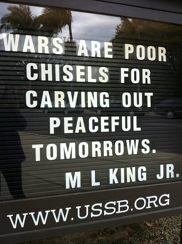 "Wars are poor chisels for carving out peaceful tomorrows.… Flickr