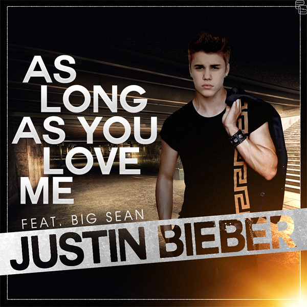 As Long As You Love Me Artist Justin Bieber Song As Long… Flickr