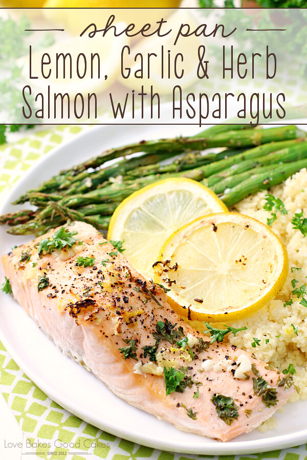 Lemon Garlic Herb Salmon Asparagus Love Bakes Good Cakes