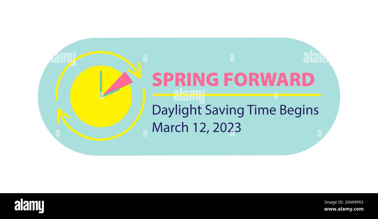 Daylight Saving Time Begins 2023 web banner. Move your clocks forward