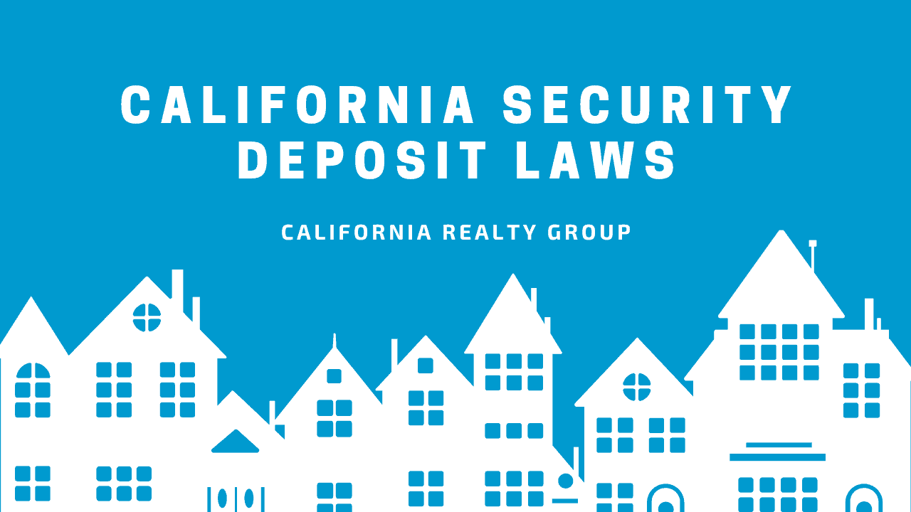 California Security Deposit Law (Ultimate Landlord Guide)