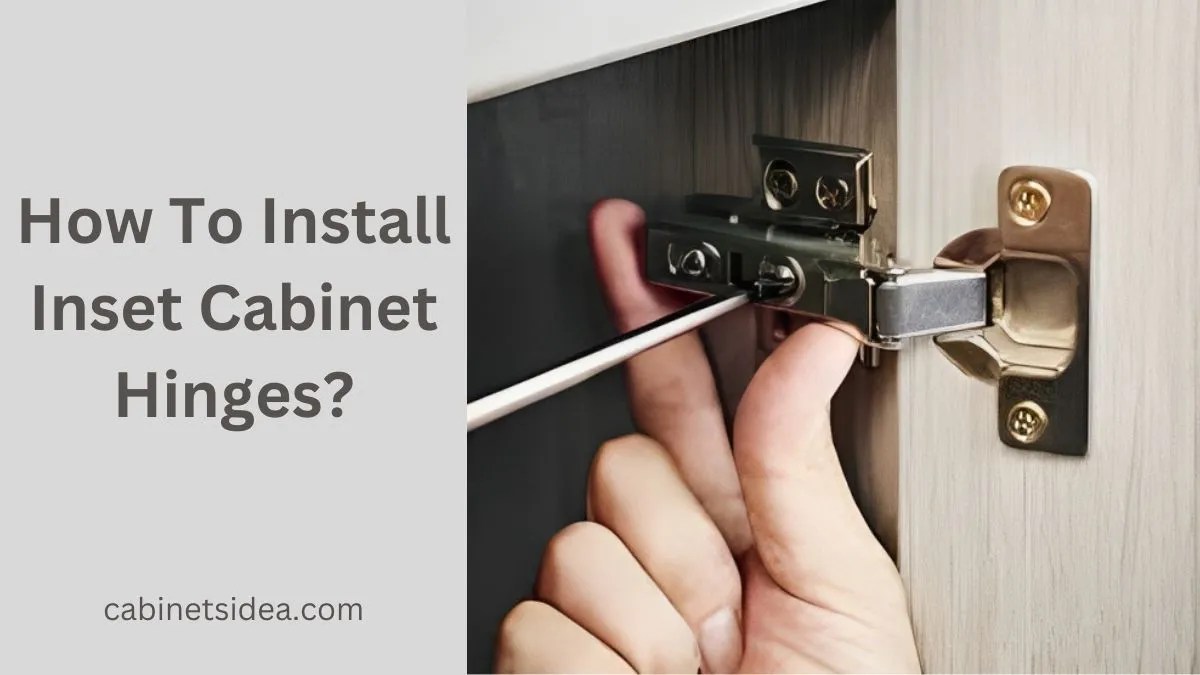 How To Install Inset Hinges? Step By Step Guide