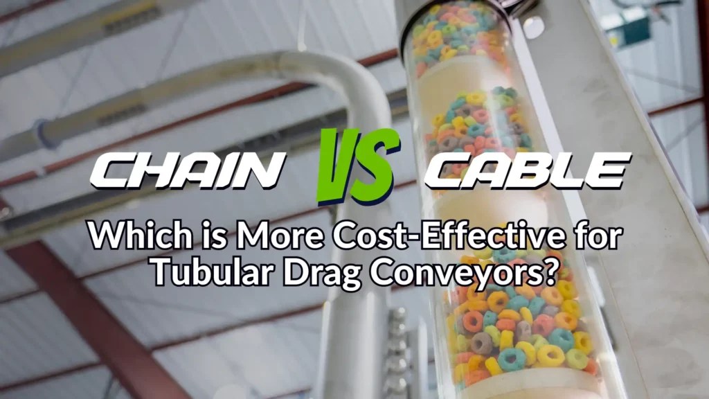 Chain vs. Cable Which Is More CostEffective for Tubular Conveyors?
