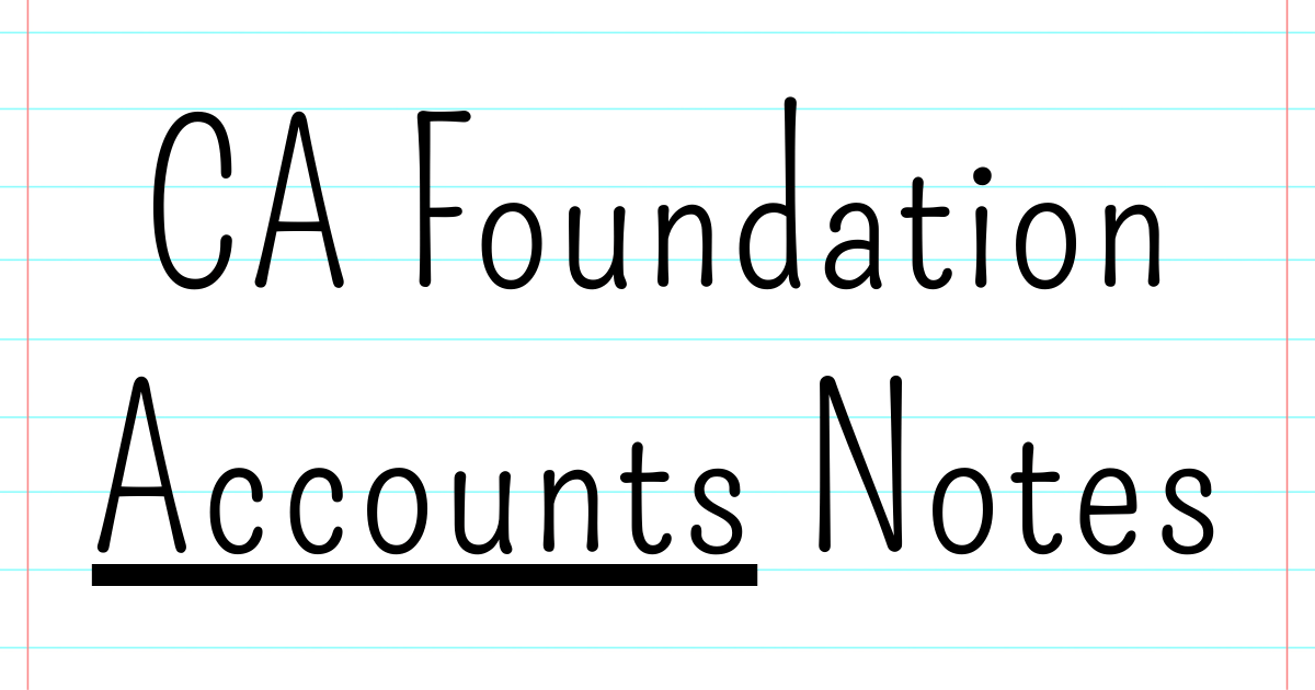 CA Foundation Accounts Short Revision Notes CA Blog India