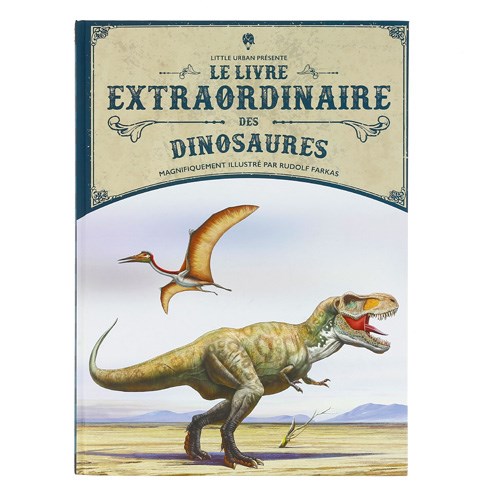 Le livre extraordinaire des dinosaures Nature & Découvertes