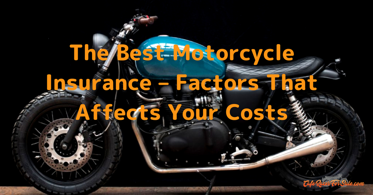 The Best Motorcycle Insurance Factors That Affects Costs