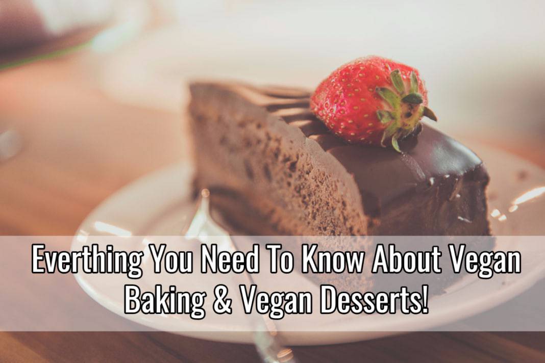 Ultimate Vegan Baking Guide Everything You Need to Know
