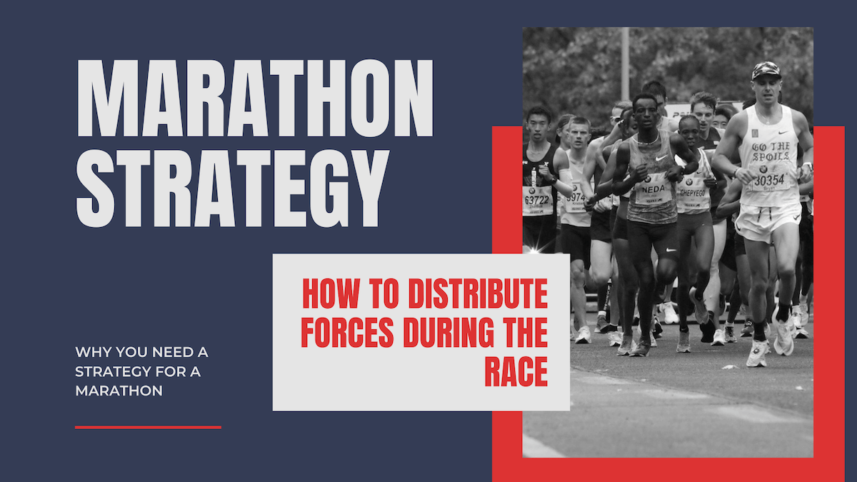 Marathon strategies How to distribute forces during the race