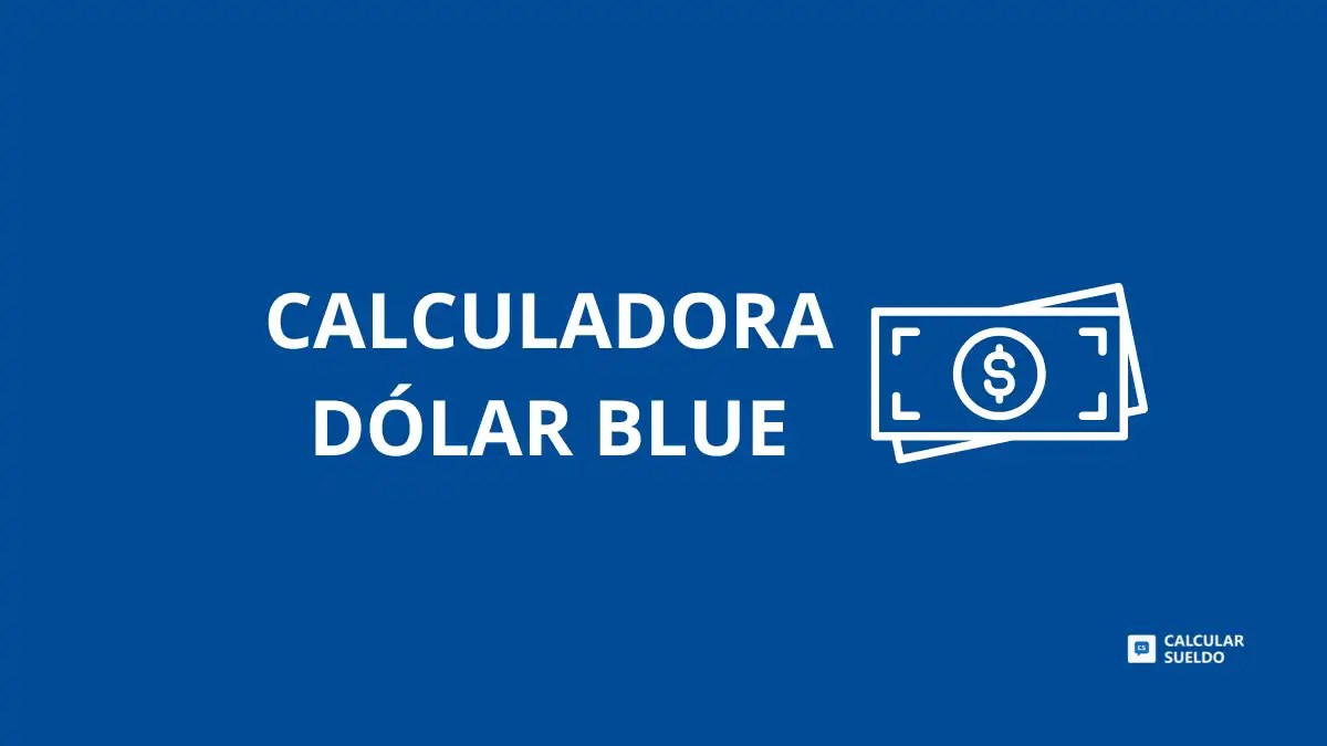 Dólares blue a pesos argentinos Calculadora