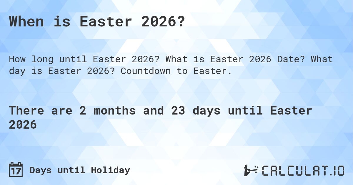 How Many Days Until Labor Day 2023 When Is Easter 2023? | Calculate