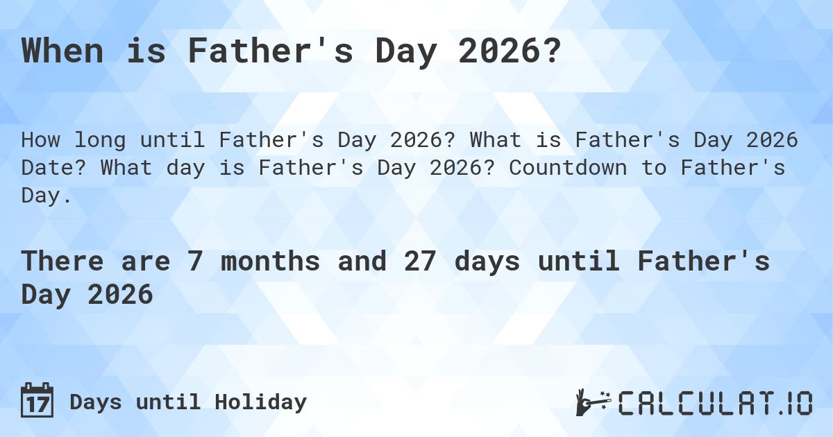 June Fathers Day 2023 When Is Father's Day 2023? | Calculate