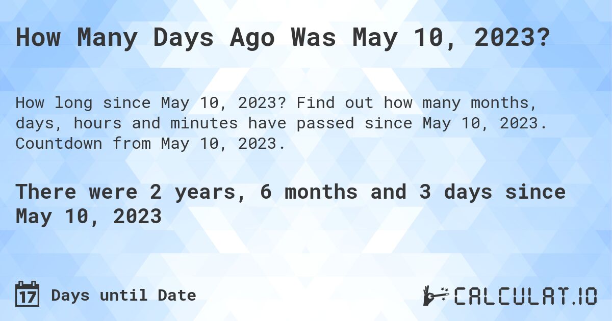 May 10Th 2023 Day How Many Days Until May 10, 2023 | Calculate