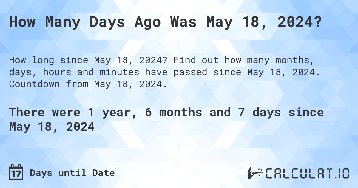 How many days until May 18, 2024 Calculate