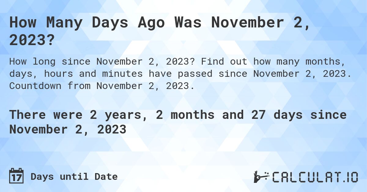 November 2 2023 Day How Many Days Until November 02, 2023 | Calculate