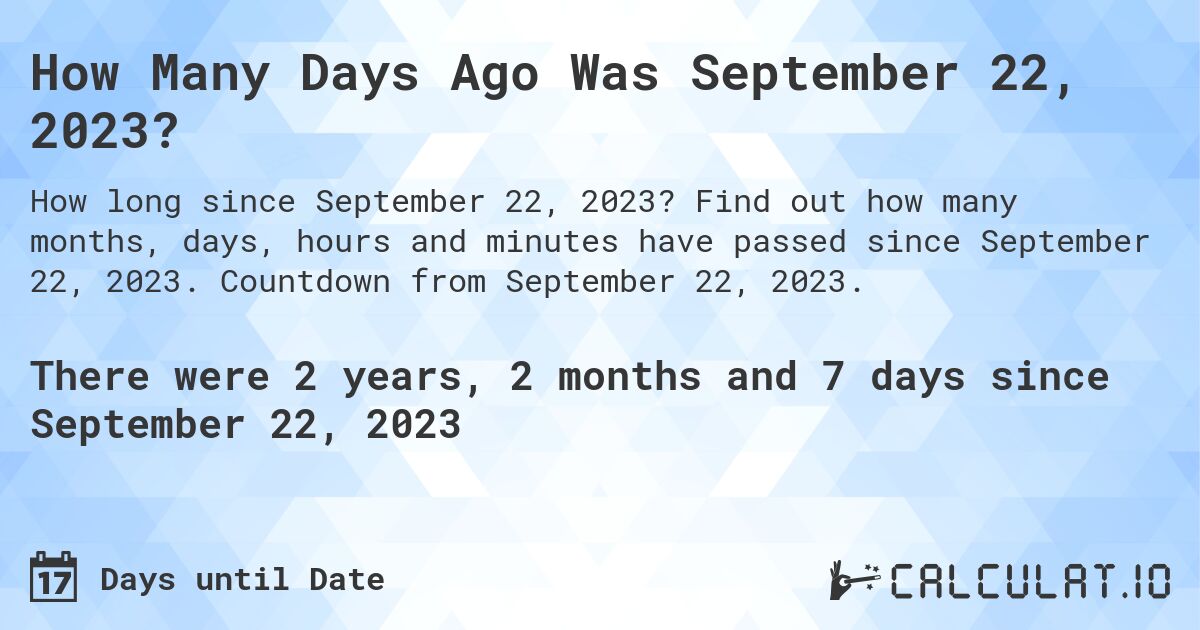 How many days until September 22, 2023 Calculate