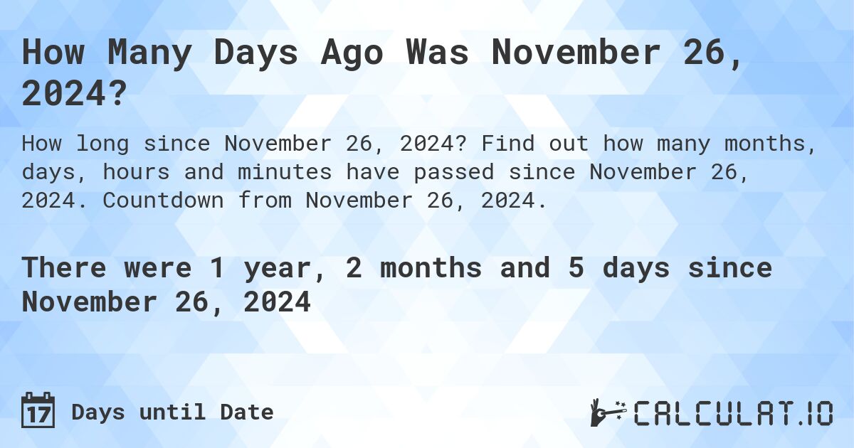 How many days until November 26, 2024 Calculate