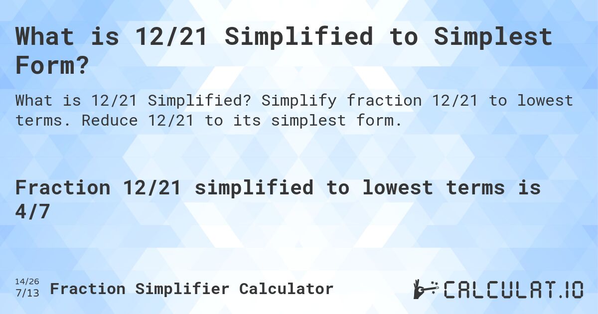 What is 12/21 Simplified to Simplest Form? - Calculatio