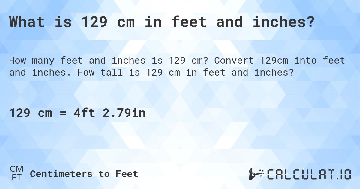 129 cm in feet and inches Convert