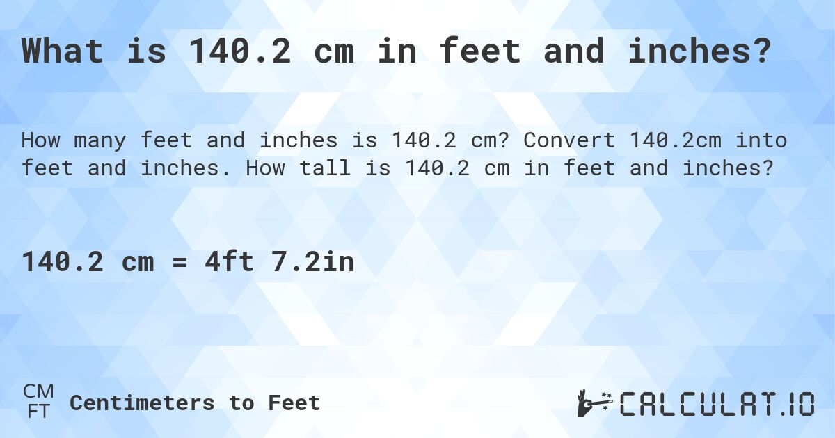 140.2 cm in feet and inches Convert