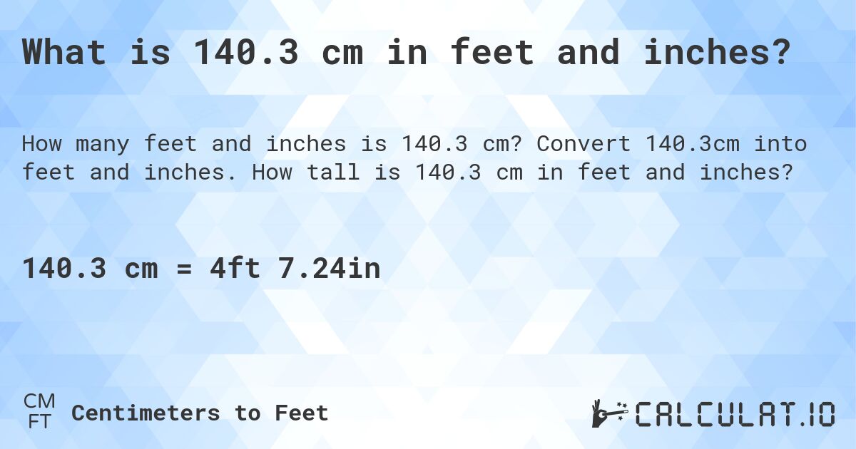 140.3 cm in feet and inches Convert