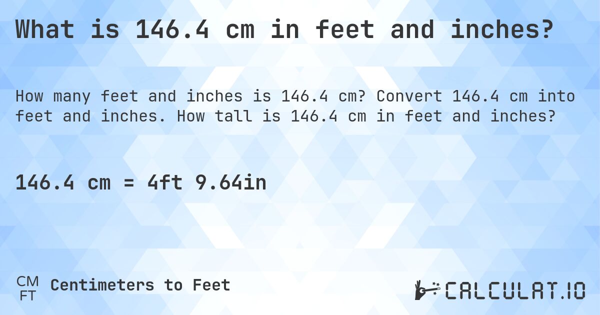 146.4 cm in feet and inches Convert