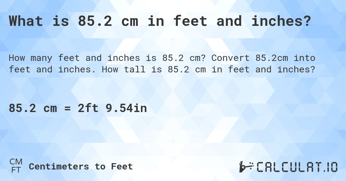 85.2 cm in feet and inches Convert