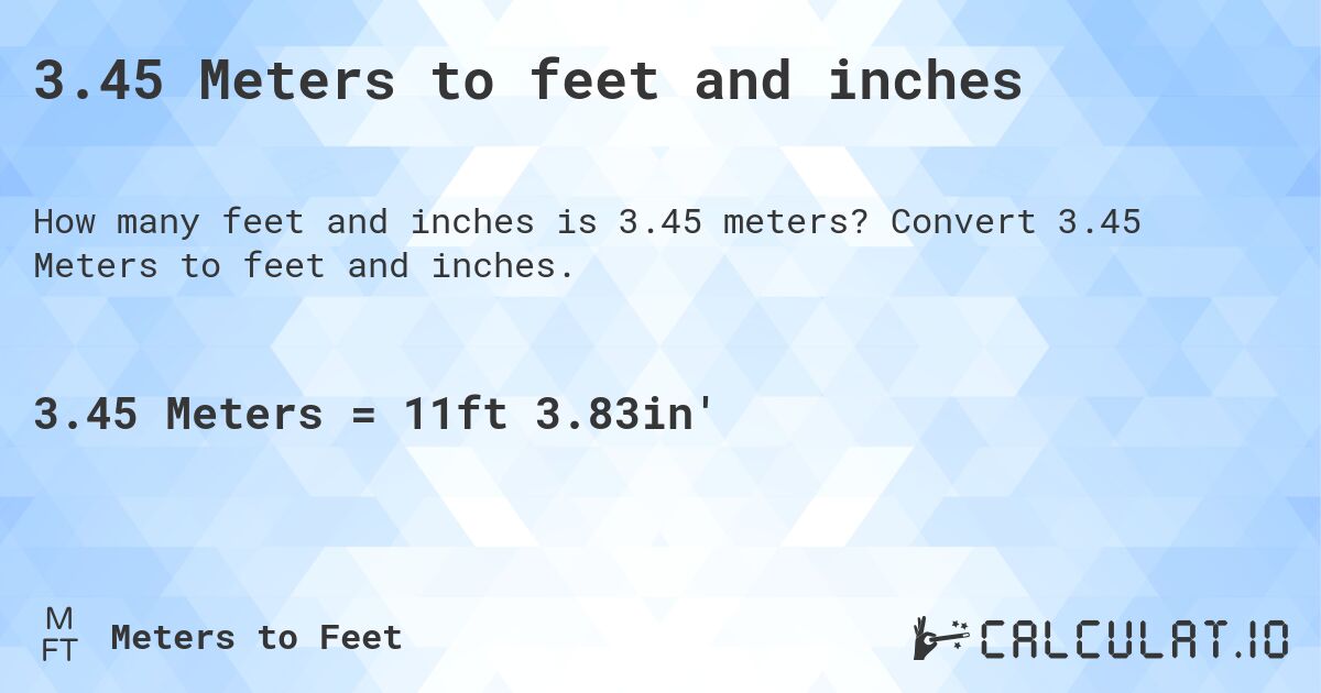 3.45 Meters to feet and inches Convert