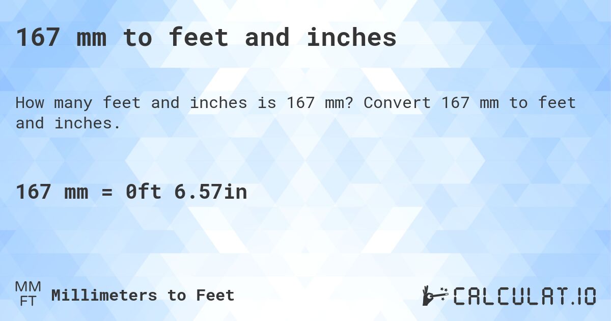 167 mm to feet and inches Convert