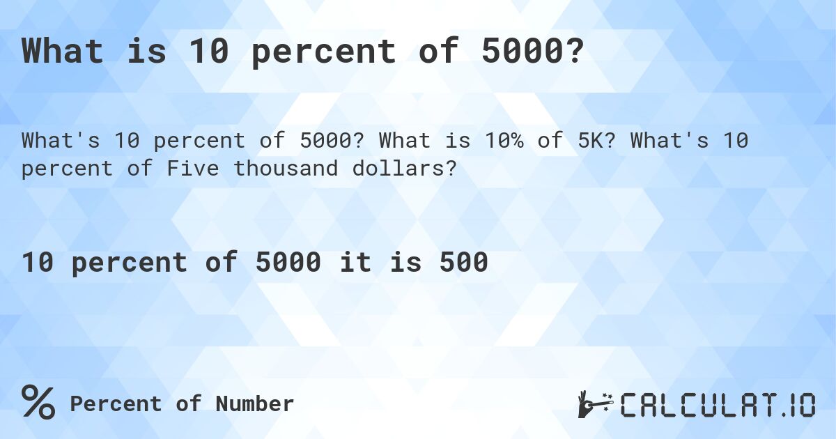 10 percent of 5000 Calculate