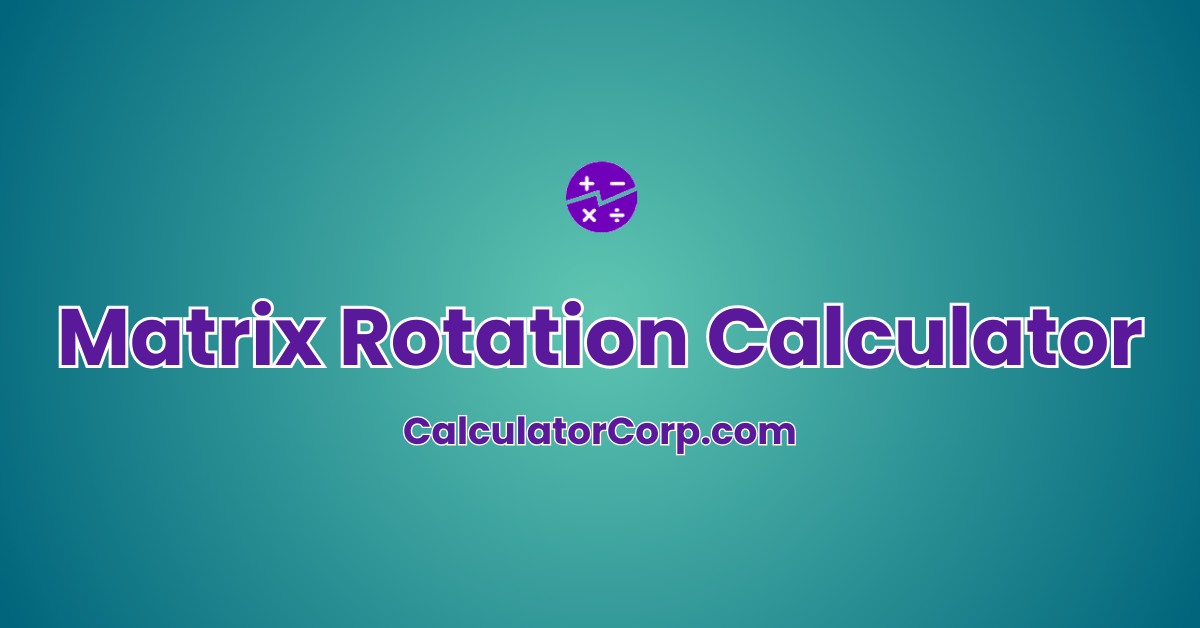 Matrix Rotation Calculator