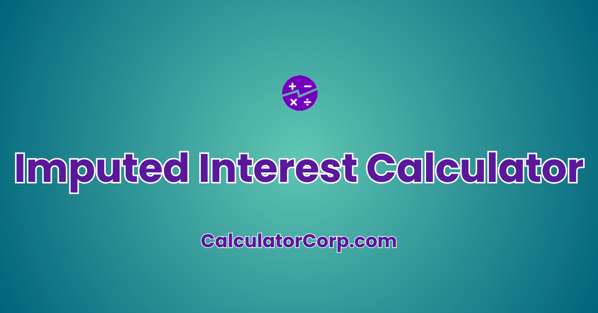 Imputed Interest Calculator Tables Examples And Charts