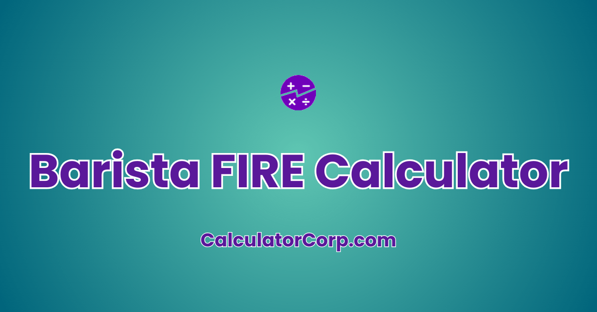 Barista FIRE Calculator Achieve Your Financial Trajectory