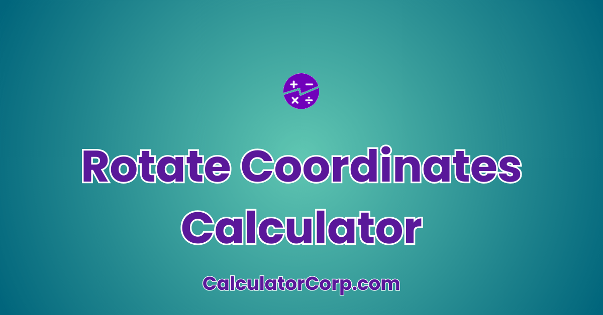 Rotate Coordinates Calculator
