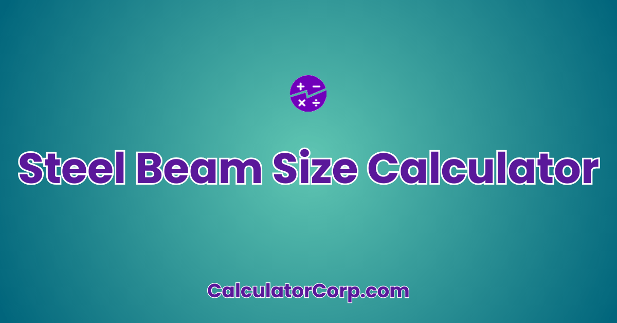 Steel Beam Size Calculator